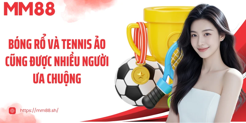 Bóng rổ và tennis ảo cũng được nhiều người ưa chuộng