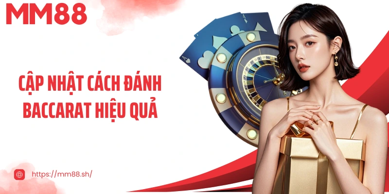 Cập nhật cách đánh baccarat hiệu quả