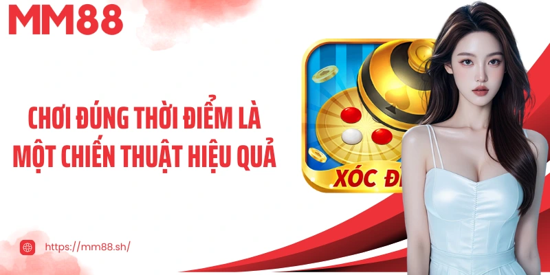 Chơi đúng thời điểm là một chiến thuật hiệu quả