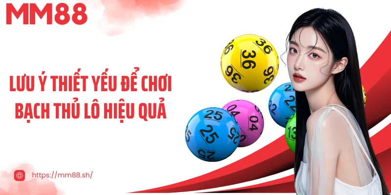 Lưu ý thiết yếu để chơi bạch thủ lô hiệu quả