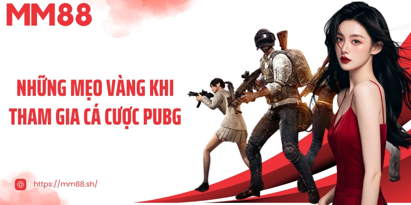 Những mẹo vàng khi tham gia cá cược PUBG
